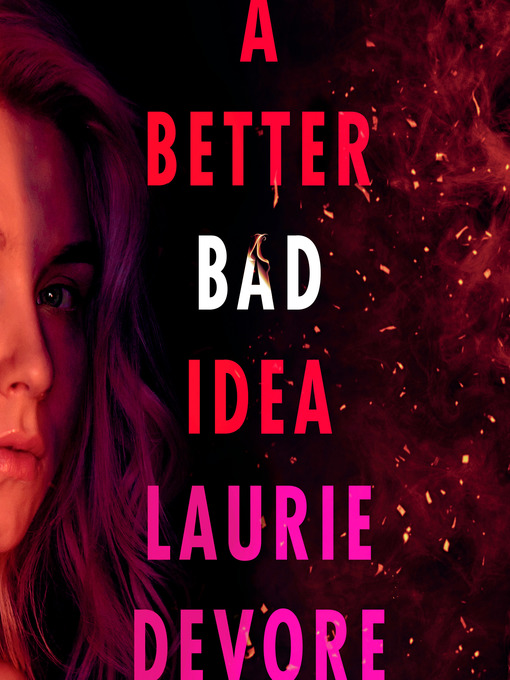 Title details for A Better Bad Idea by Laurie Devore - Available
